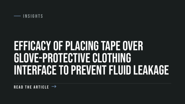 Efficacy of placing tape over glove-protective clothing interface to prevent fluid leakage